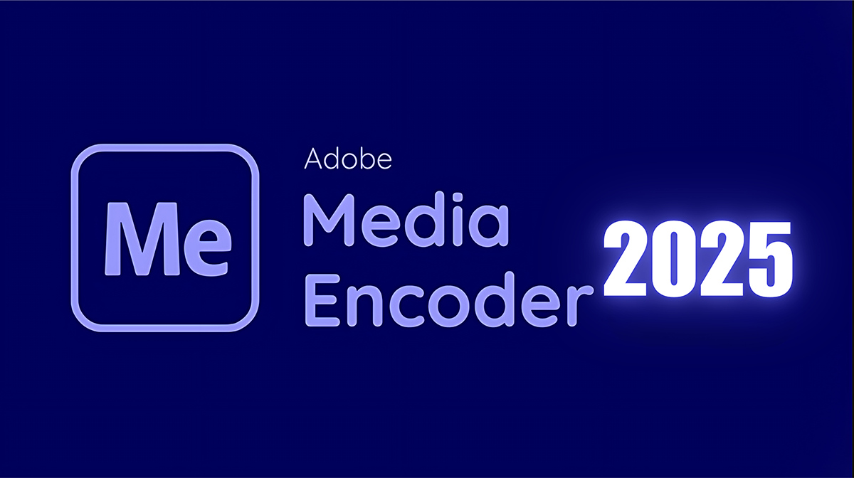 Adobe Media Encoder 2025